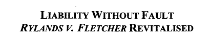 Liability without fault - Rylands v Fletcher revitalised